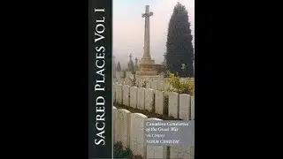 Sacred Places! Norm Christie on legacy of The Great War: 100s of War Cemeteries near battlefields.