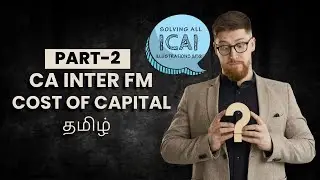 Master CA Inter FM COST OF CAPITAL(PART -2)! (All ICAI Questions Covered) | Tamil