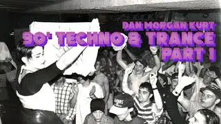 Dan Morgan Kurt   90' Techno & Trance -  Part 1 (18 -11 -2023)