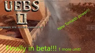 New Tornado powers!/ UEBS 2 update/ beta v0.1
