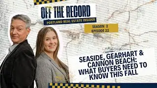 Seaside, Gearhart, Cannon Beach What Buyers Need to Know This Fall