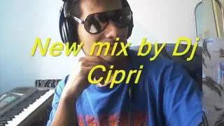 NEW MIX By DJ CIPRI