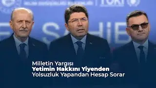 Bakan Tunç, Milletin Yargısı Yetimin Hakkını Yiyendenyolsuzluk Yapandan Hesap Sorar