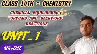 Chemical equilibrium +  forward and backword reaction explained by Mr Aziz ll Paradise learner 