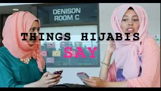 Things Hijabis Say