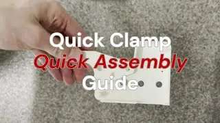 Quick Clamp Assembly Guide