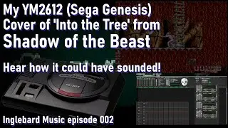 [Deflemask] My YM2612 Cover of Into the Tree from Shadow of the Beast