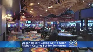 Ocean Resort Casino In Atlantic City Set To Open Thursday