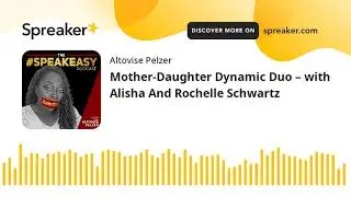 Mother-Daughter Dynamic Duo &ndash; with Alisha And Rochelle Schwartz