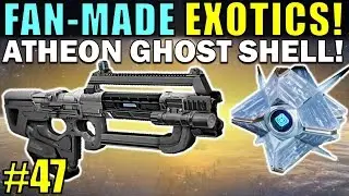 Destiny: FAN-MADE EXOTICS! | ATHEON GHOST! | Submit YOUR Exotic Idea! | Part 47