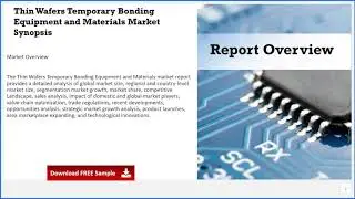 Thin Wafers Temporary Bonding Equipment and Materials Market 2020 by Company, Type and Application