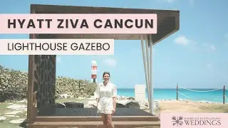 Hyatt Ziva Cancun Lighthouse Gazebo Destination Wedding Venue Tour | Shoreline Destinations Weddings