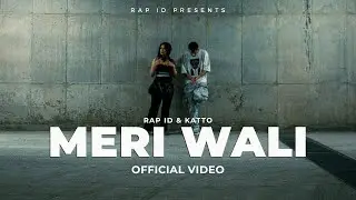 Meri Wali (Official Video) | RAP ID | Katto