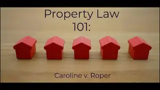 Property Law 101: Caroline v. Roper Case Brief