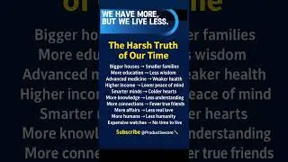 The Harsh Truth of Our Time | We Have More But Live Less 😔