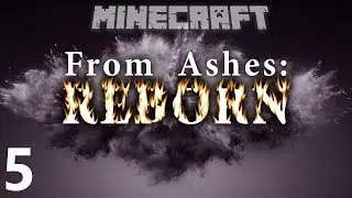 Minecraft:  CTM - From Ashes Reborn: Ep 5