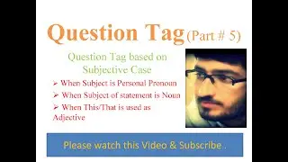 Question Tag (# Part 5) # Subject is Personal Pronoun, # Subject is Noun, # # As Adjective