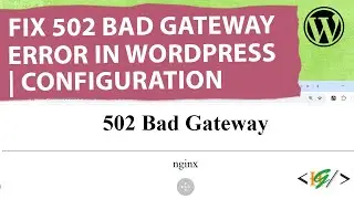 How to Fix the 502 Bad Gateway Error using PHP Settings & Configuration in WordPress