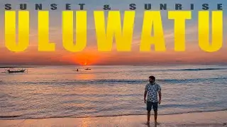 This is Uluwatu 2021 | Sunset & Sunrise