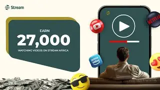 STREAM - How to Earn N27,000 DAILY Watching Videos on Stream Africa || Stream Monetization #stream