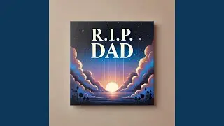 R.I.P. Dad