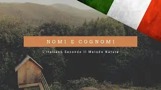 (3/50) Italian by the Nature Method (L'Italiano Secondo Il Metodo Natura) | Nomi e Cognomi