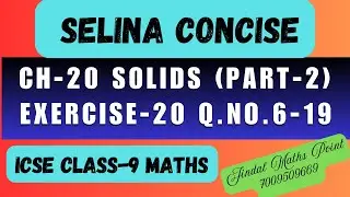 ICSE Class 9 Solids Ch-20 Ex-20A | Selina Concise Q. 6 to 19 DETAILED Solutions 📘