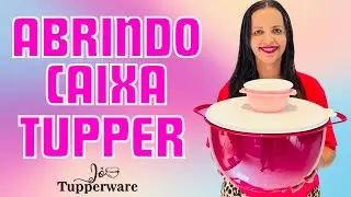 ABRINDO CAIXAS TUPPERWARE | SEMANA 40 VITRINE 10/2025/JO TUPPERWARE
