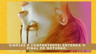 NOTURNO (NOCTURNE) &Eacute; BOM? | FINAL EXPLICADO | CR&Iacute;TICA (COM SPOILERS) | PRIME V&Iacute;DEO