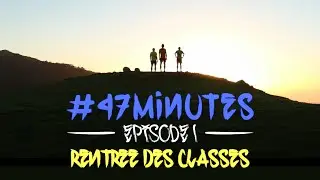 #47 Minutes Episode 1 - Rentrée des classes (Transgrancanaria 2015)
