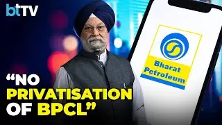 BPCL Privatisation Completely Off The Table, High-Revenue PSUs Need Not Be Sold: Hardeep Puri