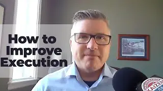 How to Improve Execution