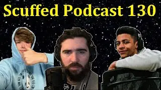 Scuffed Podcast #130 ft. Nogla, Myth, Karl Jacobs, Asmongold, & MORE