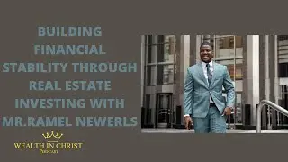 Building financial Freedom through real estate investing with Mr. Ramel Newerls