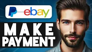 How to Use PayPal for eBay Payments - Full Guide