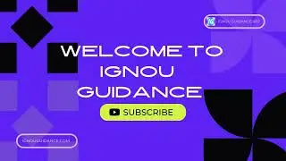 IGNOU Guidance for the IGNOU students.
