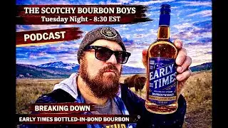 Early Times Bottled in Bond Breakdown | Has Sazerac Changed the Flavor? W/ The Scotchy Bourbon Boys