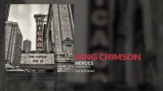 King Crimson - Heroes (Live In Chicago 28 June 2017)
