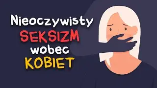 3 Niewidzialne Seksistowskie stereotypy wobec kobiet