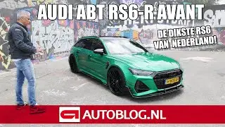 ABT RS6-R Avant: de DIKSTE Audi RS6 van Nederland!