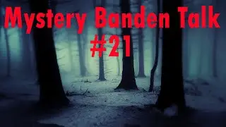 Mystery Banden Talk  #21 Tod und Verschwinden in den Nationalparks  - die letzten F&auml;lle
