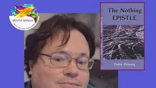 WORLD INKERS NETWORK PRESENTS DUSTIN PICKERING AND THE NOTHING EPISTLE