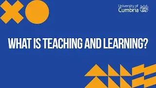University of Cumbria - What is Teaching and Learning with Kelly Powell