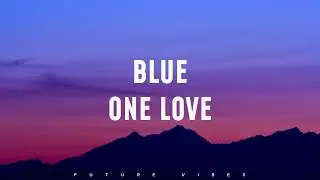 Blue &ndash; One Love (Lyrics) 