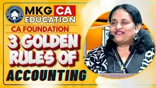 CA Foundation -3 Golden Rules of Accounting | by Neha Ma'am | MKG CA EDUCATION