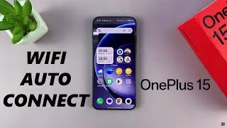 OnePlus 15: Как включить/выключить автоматическое подключение к Wi-Fi