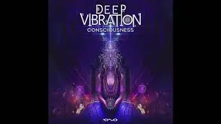 Deep Vibration - Consciousness