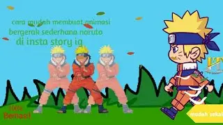 cara membuat animasi sederhana Naruto di insta story Instagram