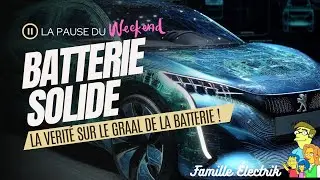 LA VERITE SUR LA BATTERIE SOLIDE !...A quand les premiers v&eacute;hicules &eacute;quip&eacute;s ?