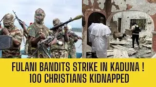 BREAKING: Fulani BANDITS KIDNAP 100 Christians In Kaduna During Service! TURJI STRIKES AGAIN?